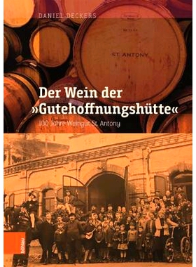 预订 Der Wein der „Gutehoffnungshütte“: 100 Jahre Weingut St. Antony 古特霍夫农庄 