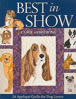 【预售】best in show: 24 applique quilts for dog lovers - print