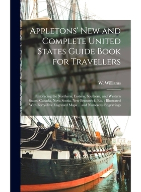 预订 Appletons’ new and Complete United States Guide Book for Travellers: Embracing the Northern, Eastern, Southern, an