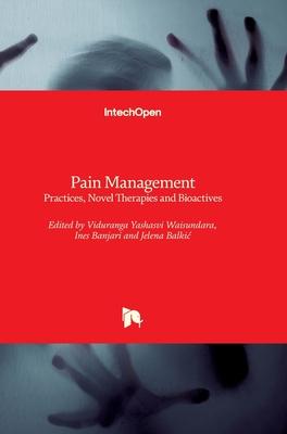 [预订]Pain Management - Practices, Novel Therapies and Bioactives 9781838800260