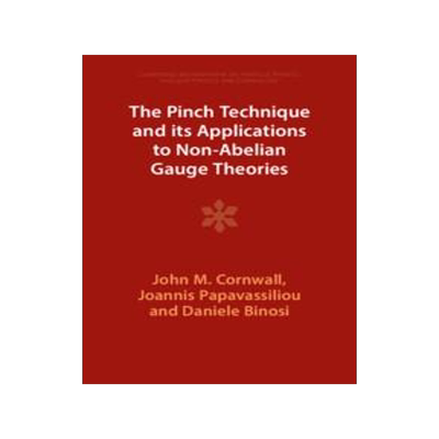 [预订]The Pinch Technique and its Applications to Non-Abelian Gauge Theories 9781009402439