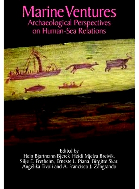 预订 Marine Ventures: Archaeological Perspectives on Human-Sea Relations: Archaeological Perspectives on Human-Sea Relat