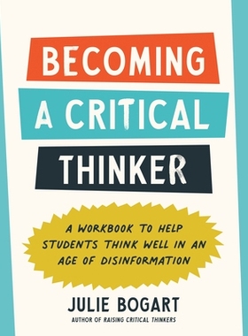 预订 Becoming a Critical Thinker: A Workbook to Help Students Think Well in an Age of Disinformation 成为批判性思考者：