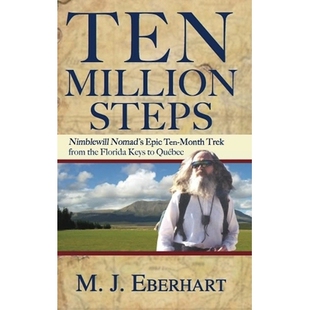 预订 Ten Million Steps: Nimblewill Nomad’s Epic 10-Month Trek from the Florida Keys to Québec 1000万步：宁布尔游牧者从