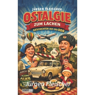 预订 Ostalgie zum Lachen: Geschichten aus der DDR - 77 Witze aus und über Ostdeutschland (Erlaubt, geduldet, verboten)