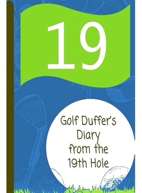 预订 Golf Duffer’s Diary from the 19th Hole: 9781999448660