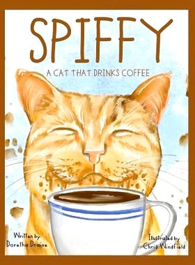 预订 Spiffy, A Cat That Drinks Coffee: 9781634987318