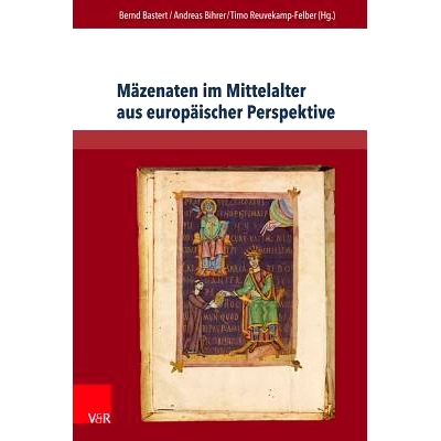 预订 Mäzenaten im Mittelalter aus europäischer Perspektive: Von historischen Akteuren zu literarischen Textkonzepten