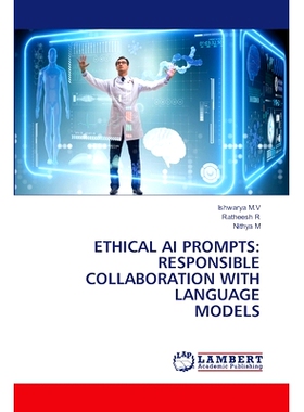 预订 ETHICAL AI PROMPTS: RESPONSIBLE COLLABORATION WITH LANGUAGE MODELS 道德人工智能提示:与语言模型进行负责任的合作: 978