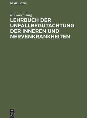 【预订】Lehrbuch der Unfallbegutachtung der inneren und Nervenkrankheiten 9783111278025