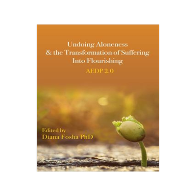 [预订]Undoing Aloneness and the Transformation of Suffering Into Flourishing 9781433833960