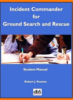 预订 Incident Commander for Ground Search and Rescue: Student Manual: 9781879471573