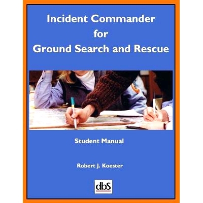 预订 Incident Commander for Ground Search and Rescue: Student Manual: 9781879471573