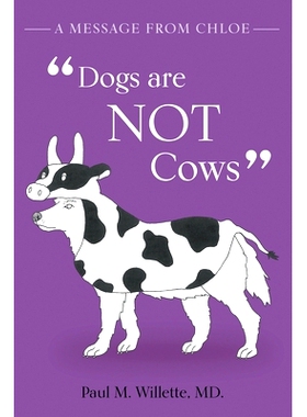 预订 A Message From Chloe: Dogs Are Not Cows: 9781620237724