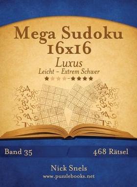 [预订]Mega Sudoku 16x16 Luxus - Leicht Bis Extrem Schwer - Band 35 - 468 Ratsel 9781508957065