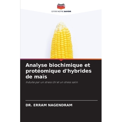 预订 Analyse biochimique et protéomique d’hybrides de maïs: 9786209300127