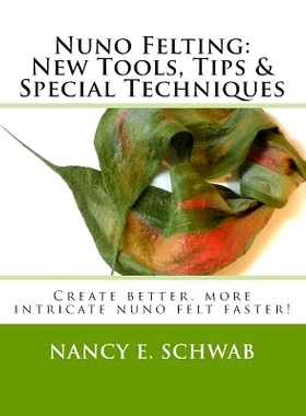 预订 Nuno Felting: New Tools, Tips & Special Techniques: Create better, more intricate nuno felt faster!: 9781489509369