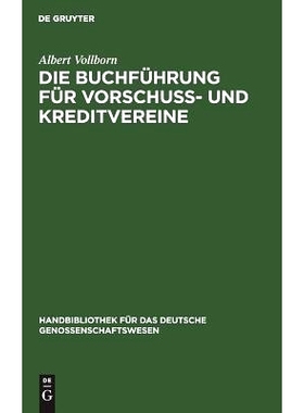 预订 Die Buchführung für Vorschuß- und Kreditvereine: Praktische Anweisung zur Einrichtung und Führung der Bücher f