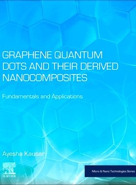 预订 Graphene Quantum Dots and their Derived Nanocomposites: Fundamentals and Applications: 9780443266416