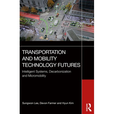 预订 Transportation and Mobility Technology Futures: Intelligent Systems, Decarbonization and Micromobility: 97810327844