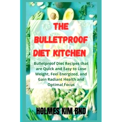 预订 The Bulletproof Diet Kitchen: Bulletproof Diet Recipes that are Quick and Easy to Lose Weight, Feel Energized, and