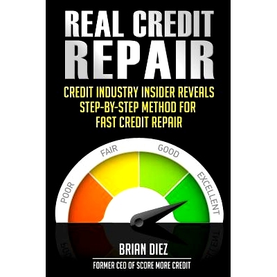 预订 Real Credit Repair: Credit Industry Insider Reveals Step-By-Step Method for Fast Credit Repair.: 9781482572964