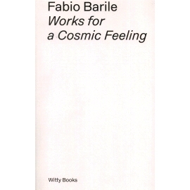 预订 Fabio Barile : works for a cosmic feeling: 9791280177384