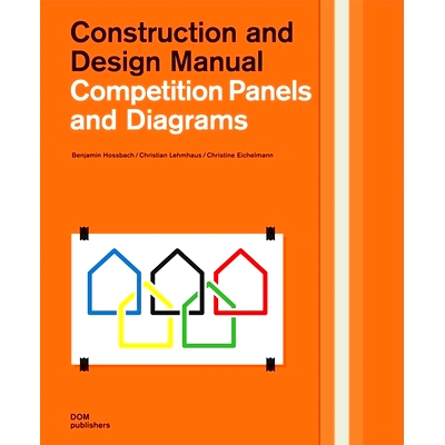 预订 Competition Panels and Diagrams: Construction and Design Manual 竞争面板与图表：建筑与设计手册: 9783869224565