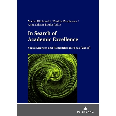 预订 In Search of Academic Excellence: Social Sciences and Humanities in Focus (Vol. II): 9783631869413