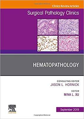 【预售】Hematopathology, An Issue of Surgical Pathology Clinics