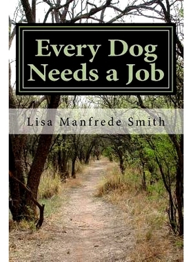 预订 Every Dog Needs a Job: The Adventures of Leroy Brown Continue Through Chloe Brown’s Perpective: 9781522712565
