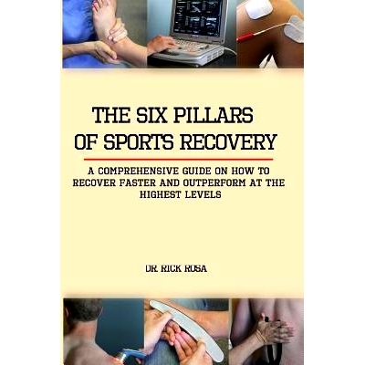 预订 The six pillars of sports Recovery: A comprehensive guide on how to recover faster and outperform at the highest le
