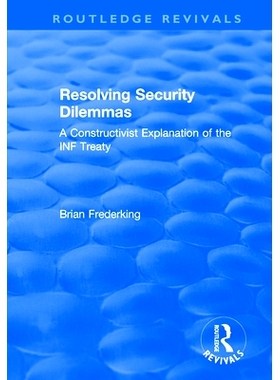 预订 Resolving Security Dilemmas: A Constructivist Explanation of the INF Treaty 解决安全难题：INF条约的建构主义解释: 97