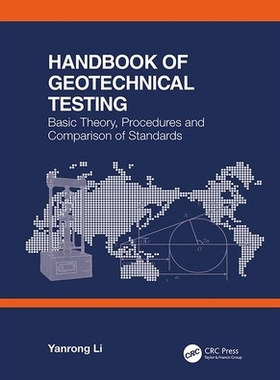 【预订】Handbook of Geotechnical Testing: Basic Theory, Procedures and Comparison of Standards