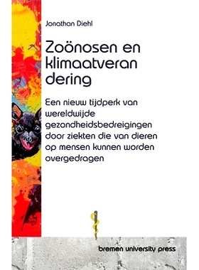 预订 Zoönosen en klimaatverandering: Een nieuw tijdperk van wereldwijde gezondheidsbedreigingen door ziekten die van di