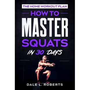 预订 The Home Workout Plan: How to Master Squats in 30 Days: 9781539371984