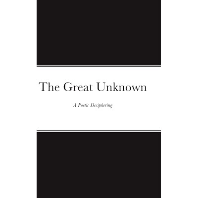 预订 The Great Unknown: A Poetic Deciphering: 9781678091644