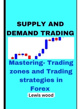 预订 Supply and Demand Trading: Mastering- Trading zones and Trading strategies in Forex: 9798387435706