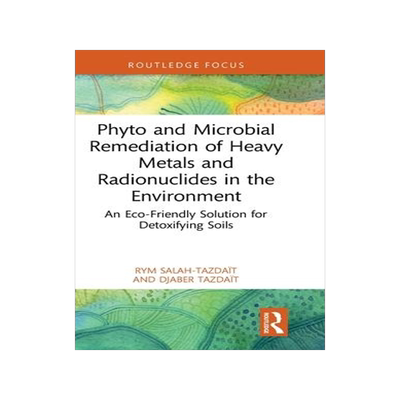 [预订]Phyto and Microbial Remediation of Heavy Metals and Radionuclides in the Environment 9781032253053