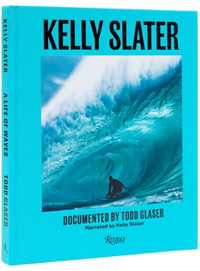 Kelly Slater: A Life of Waves 凯利·斯莱特: 浪尖人生: 9780847836079