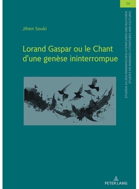 预订 Lorand Gaspar ou le Chant d´une genèse ininterrompue 洛兰·加斯帕 (Lorand Gaspar) 或不间断创世纪之歌: 97836319007