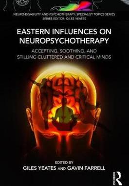 【预订】Eastern Influences on Neuropsychotherapy: Accepting, Soothing, and Stilling Cluttered and Critical Minds