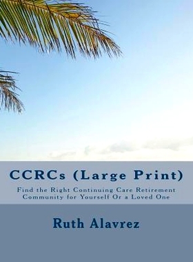 预订 CCRCs (Large Print): Find the Right Continuing Care Retirement Community for Yourself Or a Loved One: 9781724831170