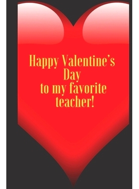 预订 Happy Valentine’s Day to my favorite teacher.: 110 Pages, Size 6x9 Write in your Idea and Thoughts, a Gift with Fu
