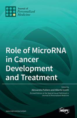 [预订]Role of MicroRNA in Cancer Development and Treatment 9783036538068