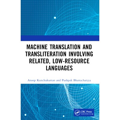 预订 Machine Translation and Transliteration involving Related, Low-resource Languages 涉及相关低资源语言的机器翻译与音