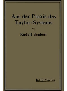 预订 Aus der Praxis des Taylor-Systems: mit eingehender Beschreibung seiner Anwendung bei der Tabor Manufacturing Compan