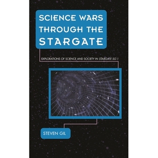 预订 Science Wars through the Stargate: Explorations of Science and Society in Stargate SG-1 星际之门的科学大战：探索星