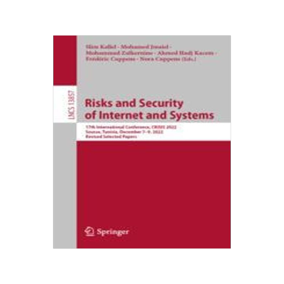 [预订]Risks and Security of Internet and Systems: 17th International Conference, Crisis 2022, Sousse, Tuni 9783031311079