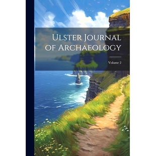 Journal Archaeology; Volume 9781021340115 预订 Ulster